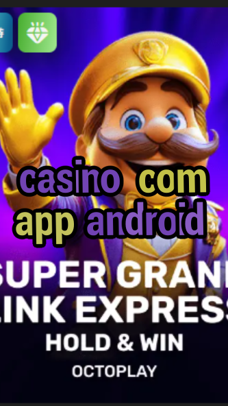 casino com app android-w4cy2mdjlx2bf.com
